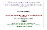 ADVANCED CENTRE FOR EVIDENCE BASED CHILD HEALTHacebch.org/pdf/report26thdec2012.pdf · 2018-09-13 · The ICMR-Advanced Centre for Evidence Based Child Health PGIMER, Chandigarh organized