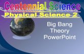 Big Bang Theory PowerPoint - rajhans95.files.wordpress.com · Grand Unification Epoch Electroweak Epoch Inflationary Epoch Quark Epoch Hadron Epoch Hadron Epoch Photon Epoch Big Bang