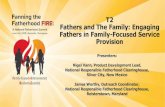 Fathers and The Family: Engaging Fathers in Family-Focused … · 2020-04-11 · T2 Fathers and The Family: Engaging Fathers in Family-Focused Service Provision Presenters: Nigel
