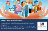 Young carers’ mental health¶d och kunskap/Publicerat/Reporta… · adolescent and adult young carers, together with carer organisations and majors stakeholders through all the