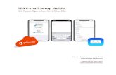 TFS E-mail Setup Guide E-mail Setup Guide - Smart Device...Dec 07, 2019  · TFS E-mail Setup Guide – iOS Reconfiguration Guide for Office 365 Page 6 of 11 2.0 Add Your TFS E-mail
