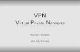 VPN Virtual Private Networks - THMhg10013/Lehre/MMS/WS0304...VPN - Virtual Private Networks Mathias Schäfer WS 2003/2004 Security 38 Security If security-opions are needed, IPSec