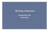 Writing Resumesd1229/494/Writing a Resume.pdf · Four Rules of the Road for Writing a Cover Letter or Cover Email • Build a personal connection. Establish a personal connection