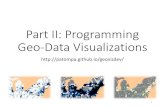 Part II: Programming Geo-Data Visualizationspatompa.github.io/geovizdev/docs/slides.pdf · Preparing the Data 2min Recipe 1: Server-side Rendering 15min Recipe 2: Data-Driven Documents