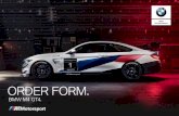 ORDER FORM. - BMW M€¦ · Version 01/2019. Not valid for the S market. Number Price* Car: BMW M4 GT4 Race Ready (chassis and body parts painted white, roof in carbon look)