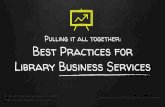 Pulling it all together: Best Practices for Library Business Services” · 2018-07-31 · Pulling it all together: Best Practices for Library Business Services By Jennifer Price,