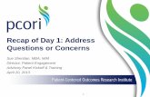 Recap of Day 1: Address Questions or Concerns · Present how patients are involved in PCORI’s review of research proposals ... Finalize work plan, pledge, and discuss meetings for