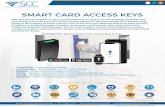 SMART CARD ACCESS KEYS€¦ · SCC Access Control Card Custom Access Control Card Key Fob Adhesive Tag Bluetooth HID Mobile Dimensions 3.37” x 2.125” x 0.075” 3.37” x 2.125”