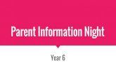 Parent Information Nights3-ap-southeast-2.amazonaws.com/.../images/2016_T1_W2_Year6_Sl… · Parent Information Night Year 6. Welcome Tonight’s event is a follow up to the New Parent’s
