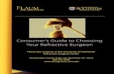 Consumer’s Guide to Choosing Your Refractive Surgeon...Refractive Surgery Center to assess which refractive surgical procedure might be safest for you. Multiple com ... surgeon,