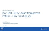 EN Seminar 10 Oct 2019 Infor EAM: CERN’s Asset Management · 2019-11-04 · • Infor EAM introduction: Being revamped: 4 x 0.5 days modules covering the main functionality of Infor