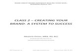 CLASS 2 CREATING YOUR BRAND- A SYSTEM TO SUCCESS...6 Steps to developing your own branded signature system Step 1 – Addressing the outcome your ideal client wants Step 2 – Walking