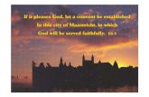 If it pleases God, let a convent be established In this ... · If it pleases God, let a convent be established In this city of Maastricht, in which God will be served faithfully.