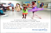 A child’s wish is wAiting. YOU cAn hElP MAKE it cOME tRUE. · 2019-12-13 · Every 40 minutes, the Make-A-Wish Foundation® grants the wish of a child with a life-threatening medical