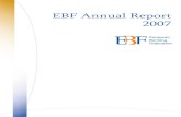 EBF Annual Report 2007 · European Banking Federation Annual Report 2007 5 half of 2007, the EBF worked with the ECB in the development of the user requirements for T2S and was instrumental