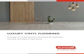 LUXURY VINYL FLOORING - Eurocell · Our glue-down Luxury Vinyl Tile (LVT) is a flooring material made from 100% Virgin PVC (poly-vinyl chloride) plus a plasticising agent, specifically