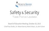Safety Security - North Shore School District 112...Todd Middendorf – Teacher, Northwood Junior High Paul Shafer – Chief of Police, Highland Park Police Department Chief Dave Wentz,
