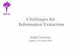 NYU Challenges for Information Extractionmicha/kurse/biographIE-WS0910/... · 2008-03-27 · specific domain Approach: • Use information extraction to create a database of events