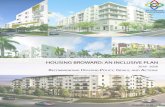 Housing Broward An Inclusive Plan · Housing Broward: An Inclusive Plan outlines goals and actions to create and preserve a!ord - able housing for all Broward residents. The plan