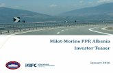 Milot-Morine PPP, Albania Investor Teaser · 2018-04-06 · 11 57 bridges and 5 overpasses out of which 37 dual carriageway, 16 single carriageway (all in Section 1 as well as the