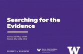 Searching for the Evidence - seattlenursingresearch.org · Searching for the Evidence Andrea Ball MLS, MSIM Frances Chu MLIS, MSN. PollEverywhere Instructions When the poll is open,