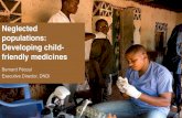 Neglected populations: Developing child- · CIPLA / DND. i. project supported by UNITAID . GARDP’s . focus and priorities . DRUG RESISTANC E & UNMET NEED . Key populations Diseases