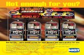 Hot enough for you? - indiangaming.com · mystery Ð you can have it all with our Red Hot Jackpots ª Multi-Level Progressives. Designed with reel slot player s in mind, Red Hot Jackpots