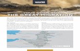 YOUR GUIDE TO THE GREAT MIGRATION · THE GREAT MIGRATION The ‘Great Migration’ is the world’s most thrilling wildlife spectacle and a true highlight for any traveller to East