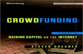 CROWDFUNDING...Historically, crowdfunding is well known for helping to raise charitable donations. But now crowdfunding serves much more than just nonprofits. It’s receiving very