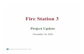 FireStation203ProjectUpdateNovember2016...Nov 14, 2016  · Station 3 Response Profile Station 203 4 Minute Travel Time Area Fire Station 3: Project Update: November 14, 2016 ... New