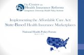 Implementing the Affordable Care Act: State-Based …...2013/03/01  · Implementing the Affordable Care Act: State-Based Health Insurance Marketplaces National Health Policy Forum