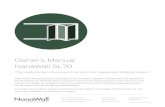 Owner’s Manual NanaWall SL70 · 2020-03-10 · Nana Wall Systems, Inc. 100 Meadowcreek Drive #250 Corte Madera, CA 94925. 800 873 5673 415 383 3148. Fax 415 383 0312 info@nanawall.com
