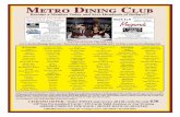 Metro Dining Club · 12635 Elm Creek Blvd N. Maple Grove 763-447-6500  685 Excelsior Blvd • Excelsior • 952-470-1800 21415 136th Ave N • Rogers • 763-428-0700