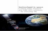 Switzerland in space: Cutting-edge research and high-tech ...€¦ · Space also plays an important role in Switzerland’s policy, from industrial and infrastructure policy to targeted