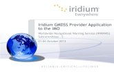Iridium GMDSS Provider Application to the IMO Iridium GMDSS Recognition Application 7 â€¢Iridium is