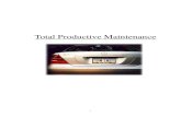 Total Productive Maintenance Materials.pdf · 2020-05-30 · 3.2 Autonomous Maintenance ... As part of these benchmarking efforts Total Productive Maintenance (TPM) has ... Lean,