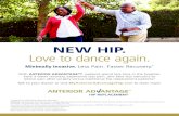 NEW HIP. Love to dance again. - J&J Medical Devices...NEW HIP. Love to dance again. With ANTERIOR ADVANTAGE™, patients spend less time in the hospital, have a faster recovery, experience