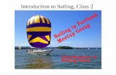 Introduction to Sailing, Class 2 - Portland State Universityweb.pdx.edu/~stipakb/SailingInstruction/Introduction To... · 2019-02-28 · Yacht Club Bar Song, Chorus ... Core Concept