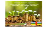 CENTRAL AFRICAN REPUBLIC ACCELERATED RECOVERY FRAMEWORK TOWARDS A FINANCING … · 2017-12-08 · 1 Towards a financing strategy for the Accelerated Recovery Framework in CAR Delivering
