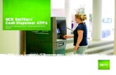 Give your customers cash - where and when they need it€¦ · Your customers demand access to their cash in the simplest, most secure way possible. NCR SelfServ cash disperser ATMs