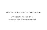 The Foundations of Puritanismrua.ua.es/dspace/bitstream/10045/35416/2/03The_Reformation.pdf · Foundations of Christian theology • Christian theology was influenced by Greek philosophy,