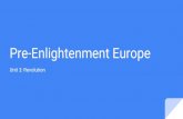 Pre-Enlightenment Europe - Schoolwires · 2018-11-28 · Absolutism and Monarchy Monarchy: government with a king/queen at the head; usually hereditary Absolutism: a political system