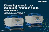 GF Piping Systems Designed to make your job easier · The MSA 2 family gives you the freedom to choose the appropriate type for your daily business – a significant cost advantage