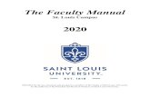 The Faculty Manual - SLU · iiiii The Faculty Manual of Saint Louis University The Faculty Manual is a foundational document setting out, in many respects, the role of the faculty