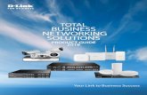 TOTAL BUSINESS NETWORKING SOLUTIONS€¦ · BUSINESS NETWORKING SOLUTIONS PRODUCT GUIDE 2018 Your Link to Business Success. CONTENTS For over 30 years, D-Link has been creating complete,