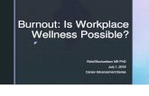 Burnout: Is Workplace Wellness Possible?€¦ · Mayo Clinic Healthy Living Program: Hands on courses Individualized wellness plan Improving sense of community- engagement- Paying