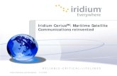 Iridium CertusSM: Maritime Satellite Communications reinvented Iridium Certus Future. 10 Iridium Proprietary