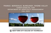 FRANCE: BORDEAUX, BURGUNDY, RHONE VALLEY FRANCE: BORDEAUX, BURGUNDY, RHONE VALLEY KAREN GOODLAD, CSW DEPARTMENT OF HOSPITALITY MANAGEMENT FALL 2019. OBJECTIVES Discuss the laws, rules