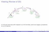 Viewing (Review of 2D)rsnapp/teaching/cs274/lectures/viewing2015.pdf · Robert R. Snapp ' 2015 Viewing Transfomations CS 274: Spring 2015 1 / 22. Viewing in 3D A A A AAA A A A A AA