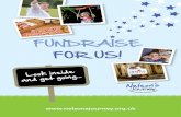 FUNDRAISE FOR US! · by (eg cake sale, sky dive, 3 peaks challenge etc): Fundraiser explains (ie More information about your event. Why you chose to raise money for Nelson’s Journey?